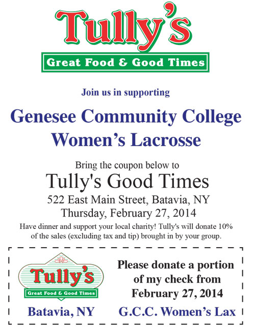 Hungry? Head to Tully's Good Times on Main Street on February 27, bring this coupon, and 10% of your bill will be donated to the Women's Lacrosse Team!